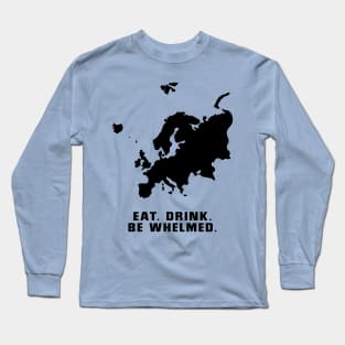 10 Things I Hate About You - Europe - Eat. Drink. Be Whelmed Long Sleeve T-Shirt